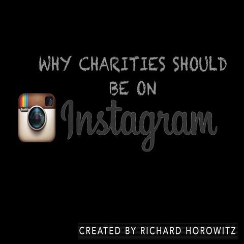 Richard Horowitz: Why Charities Should Be On Instagram