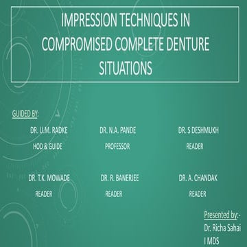 IMPRESSION TECHNIQUES IN COMPROMISED COMPLETE DENTURE SITUATIONS