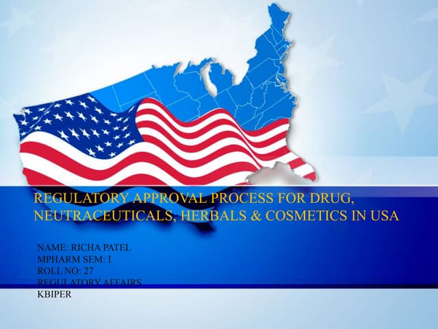 regulatory approval process of drug, cosmetic and neutraceutical in usa.