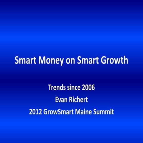"Smart Money on Smart Growth", Evan Richert.  Summit 2012, 10/23/12