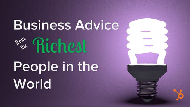 Business Advice From the Richest Pe...