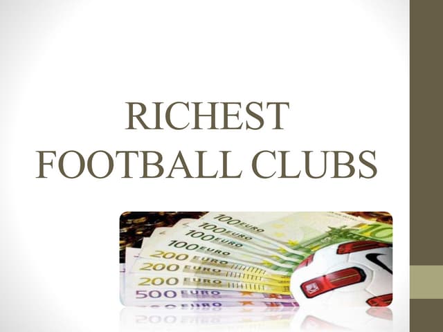 Richest Football Club PPT richest-football-club-ppt