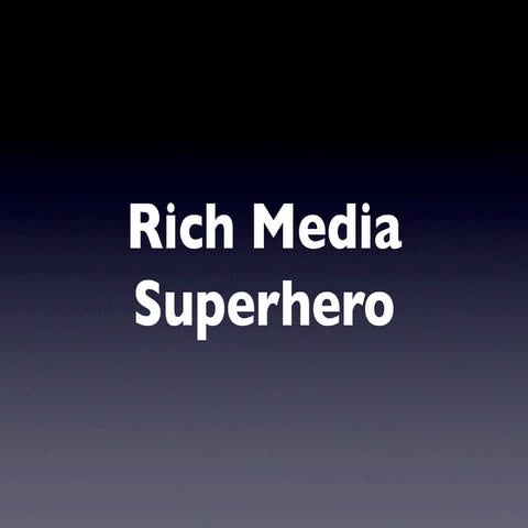 Rich Media Superhero V2