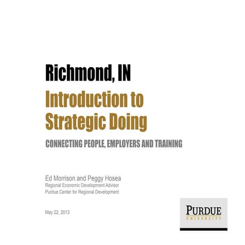 Richmond Indiana: Introduction to Strategic Doing May 2013