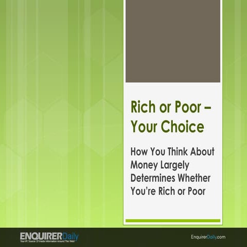 Rich or poor your choice 