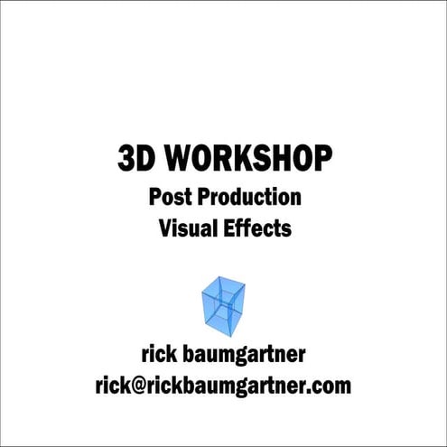 3D Workshop - Stereoscopic Post-Production and Visual Effects