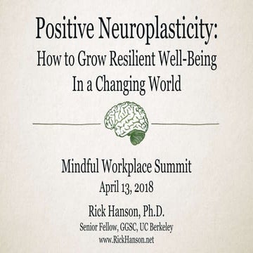 Positive Neuroplasticity: How to Grow Resilient Well-Being In a Changing World