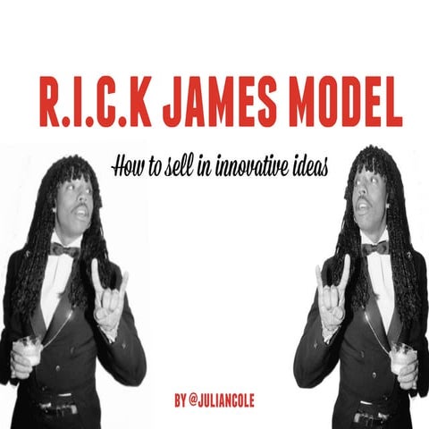 Rick James Model for selling innovative ideas