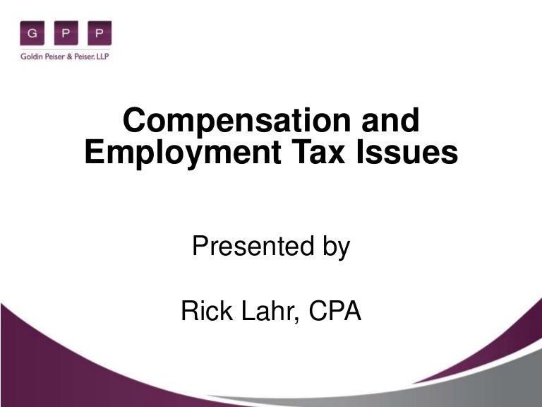 Compensation And Employment Tax Issues