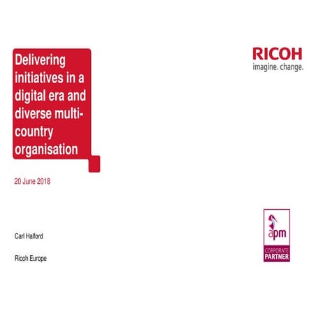 Delivering initiatives in a digital era and diverse multi-country organisatio...