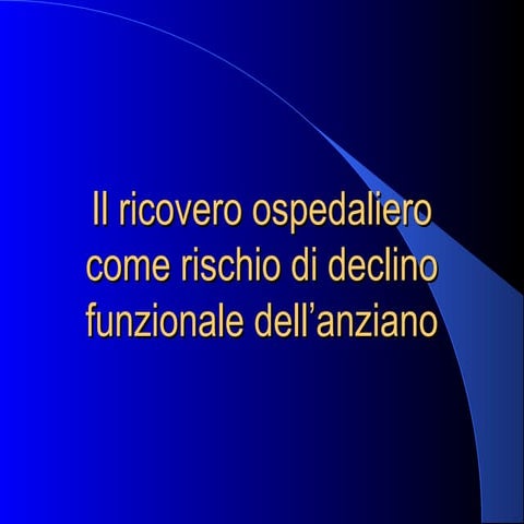 Ricovero ospedaliero e declino funzionale. Dott. Mauro Zanocchi