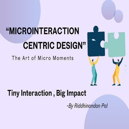 A Graphic Designing Project on "Microinteraction Centric Design"