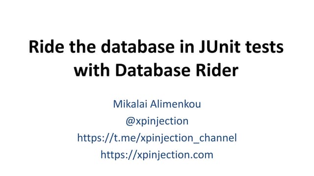 Ride the database in JUnit tests with Database Rider