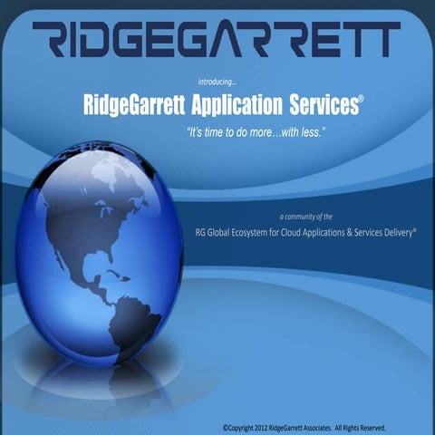 RidgeGarrett Business Application Services.  It's time to do more, with less.