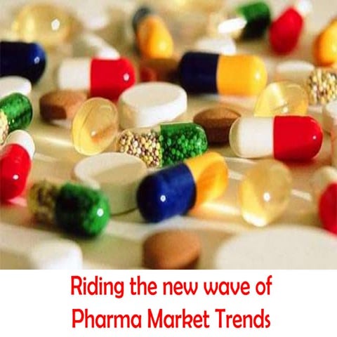 Riding the new wave of pharma market trends dk