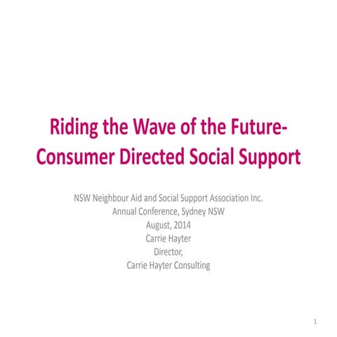 Riding the wave of the future  consumer directed social support august 2014