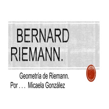 Vida y obra de Bernard Riemann por Micaela González 