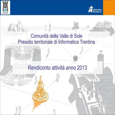 Riepilogo attività presidio ICT Valle di Sole 2013