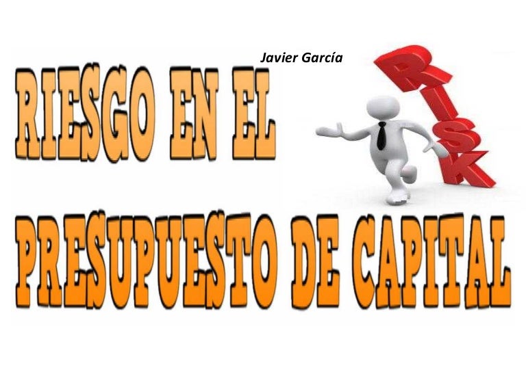 Riesgo En El Presupuesto De Capital