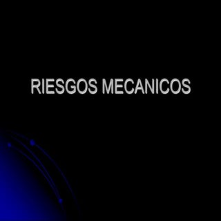 RIESGOS MECÁNICOS
