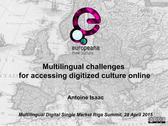 Multilingual challenges for accessing digitized culture online - Riga Summit 15