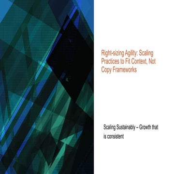 ANIn Chennai 2025 | Right-sizing Agility: Scaling Practices to Fit Context, N...