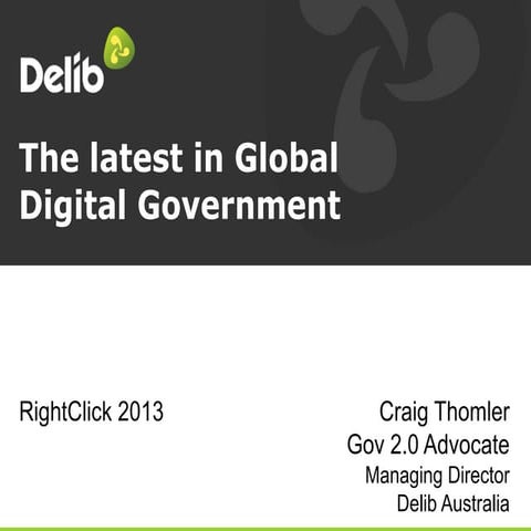 The latest in Global Digital Government - RightClick 2013 presentation from C...