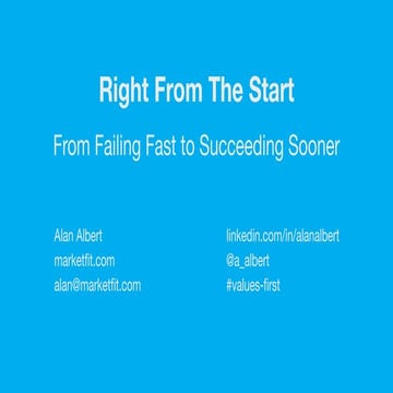 Right from the Start : From Failing Fast to Succeeding Sooner - Alan Albert a...