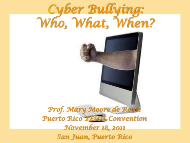 Cyber bullying: Who, What, Where