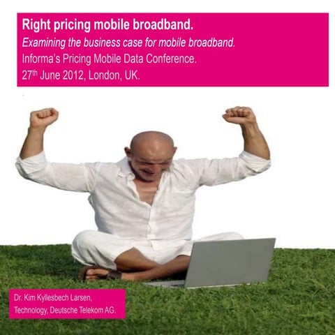 Right Pricing Mobile Broadband ... Examining the Business Case for Mobile Bro...