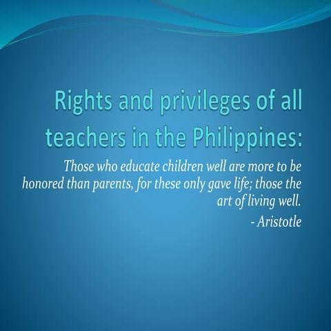 Rights and privileges of all teachers in the prof ed
