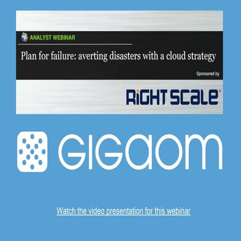 Rightscale Webinar: Plan for Failure: How to Avert Disaster With a Cloud Stra...