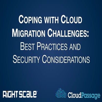 RightScale Webinar - Coping With Cloud Migration Challenges: Best Practices a...