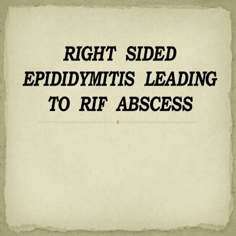 Right  sided  epididymoorchitis  with  rif  abscess
