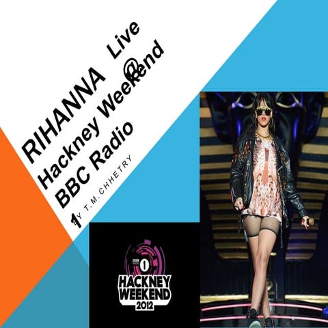 Rihanna live @ hackney weekend bbc radio 1 by tei c | PPTX