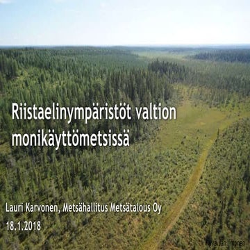 Riistaelinympäristöt valtion monikäyttömetsissä - Lauri Karvonen, Metsähallit...