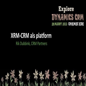 xRM - CRM als platform | Rik Dubbink, CRM Partners