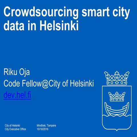 Riku Oja - Crowdsourcing smart city data in Helsinki - Mindtrek 2016