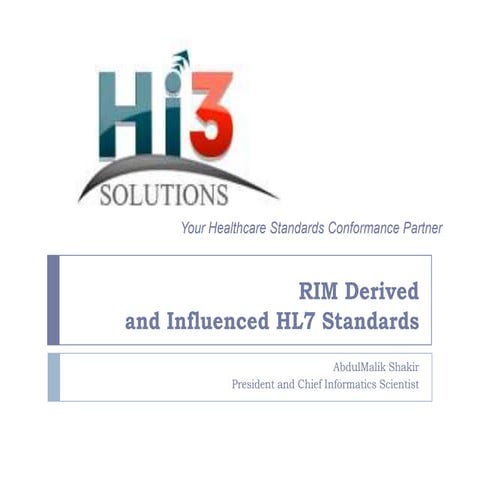 Rim derived and influenced hl7 standards