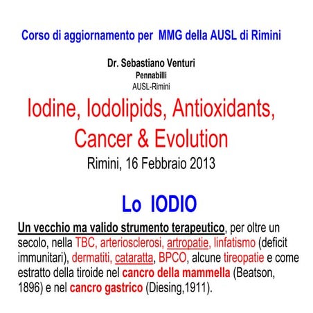 Iodine, iodolipids, Antioxidants, Cancer &  Evolution.