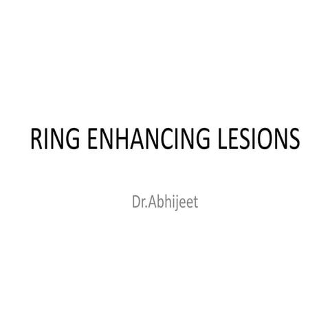 Ring enhancing lesions
