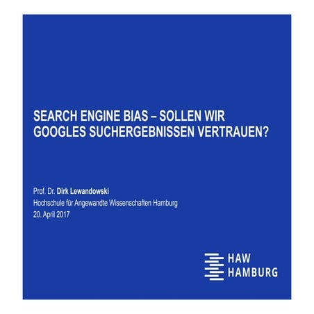 Search Engine Bias - sollen wir Googles Suchergebnissen vertrauen?