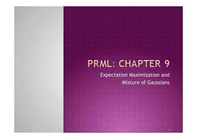 Expectation Maximization and Gaussian Mixture Models
