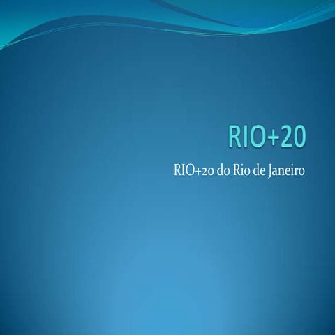 Rio+20 | PPTX | Environment | Science