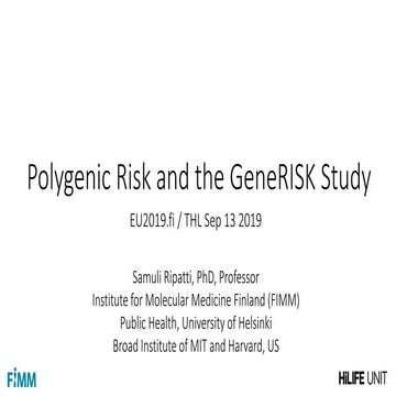 Samuli Ripatti: Polygenic Risk and the GeneRisk Study