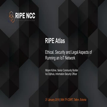 RIPE Atlas: Ethical, Security and Legal Considerations of Running an IoT Network