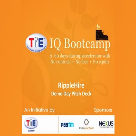 Ripple hire - #TiEBootcamp Batch 1 Demo Day Pitch
