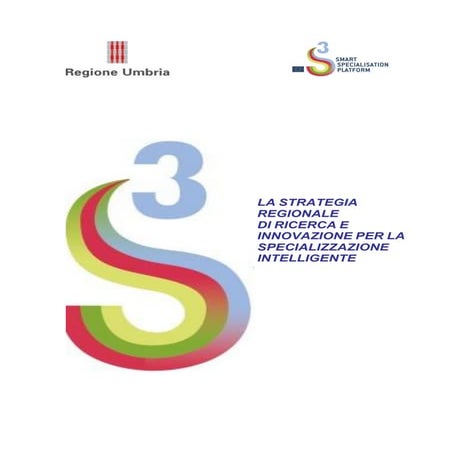 LA STRATEGIA REGIONALE DI RICERCA E INNOVAZIONE PER LA SPECIALIZZAZIONE INTEL...