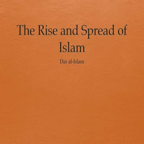 Rise and Spread of Islam | PPTX