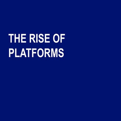 Platform Dynamics - The rise and dominance of Platforms